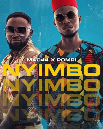 Mag44 & Pompi - Nyimbo Mag44 & Pompi - Nyimbo