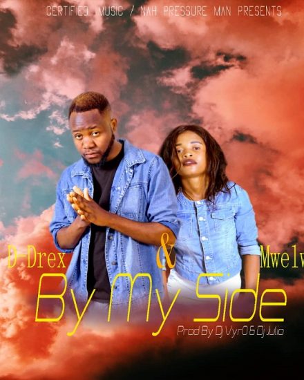 D-Drex & Mwelwa -By My Side