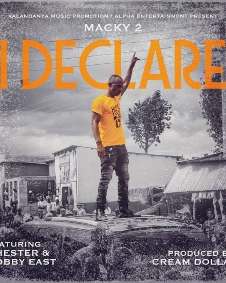 Macky2-Ft.-Bobby-East-Chester-I-DECLARE