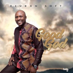 Reuben Soft - Good God
