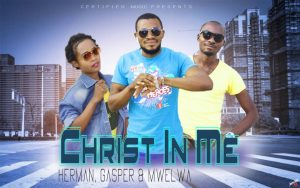 Herman, Gasper & Mwelwa - Christ In Me