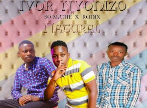 Ivor Nyonizo ft So Manje x Runix - Natural