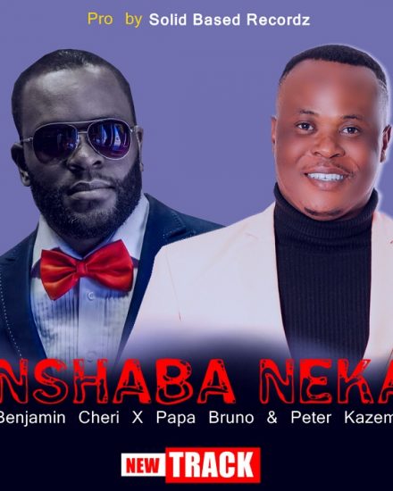 Benjamin Cheri ft Papa Bruno & Peter Kazembe - Nshaba Neka
