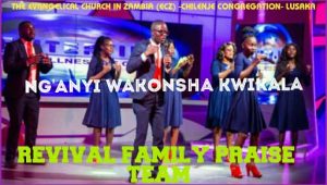 Revival Family praise Team - Nganyi Wakonsha