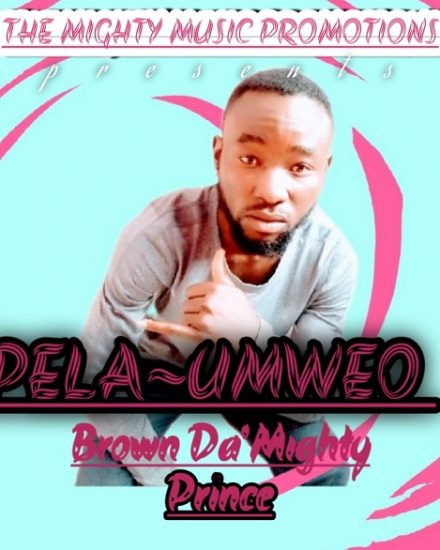 Brown Da Mighty Prince - Pela Umweo Brown Da Mighty Prince - Pela Umweo