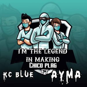 Chico Plag ft KC Blue & AYMA - Im The Legend In Making Chico Plag ft KC Blue & AYMA - Im The Legend In Making