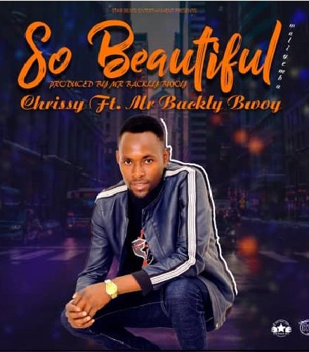 Chrissy ft Backly Bwoy - So Beautiful