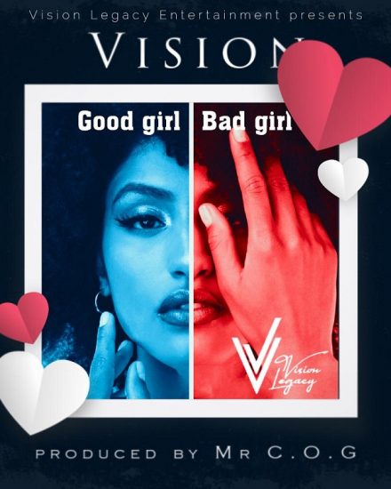 Vision - Bad girl,Good girl [Prod by Mr C.O.G]