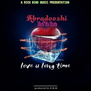 Abradoozhi ft Tic Tonic - (Love You) Long Time