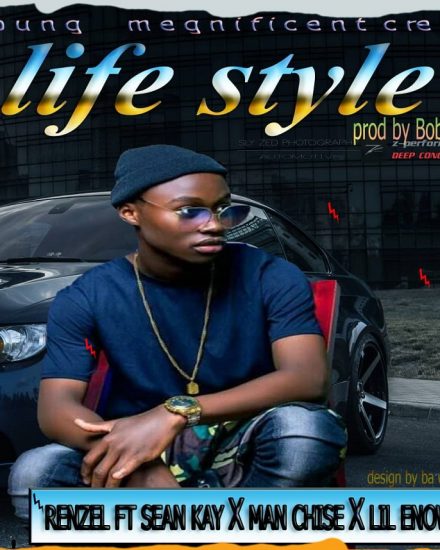 Renzel ft Man Chise X Sean kay X lil Enow - Life style