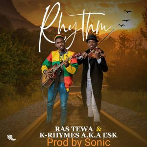 Ras Tewa & K Rhymes (Esk) - RYTHM (prod by sonic)