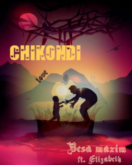 Besa Maxim ft Elizabeth - Chikondi
