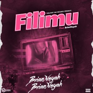 Filimu_Brian Neyah -(Prod.by Brian Neyah)