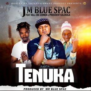 JM BLUE SPAC feat PRESIDENT KALOKOLA x KELL CEE--TENUKA