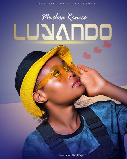 Mwelwa Ranice  - Luyando (Prod. By Dj Vyr0)