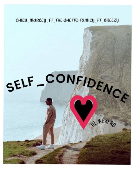 Chilu Marley ft Ghetto Family & Breezy - Self Confidence