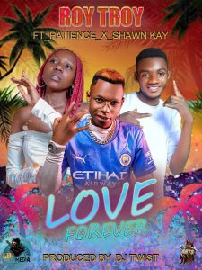 Roy Troy Feat Patience_X_Shawn Kay - Love Forever