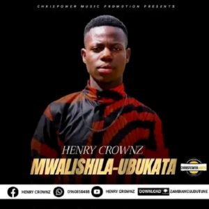 Henry Crown(z) & Zimba - Mwalishile Ubukata