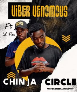 Viber Venomous Ft Lil Flex - Chinja Circle (Prod By Beezy AKA MUDWHYT)