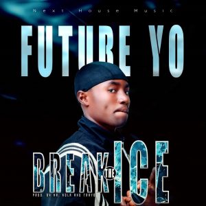 Future Yo - Break The Ice