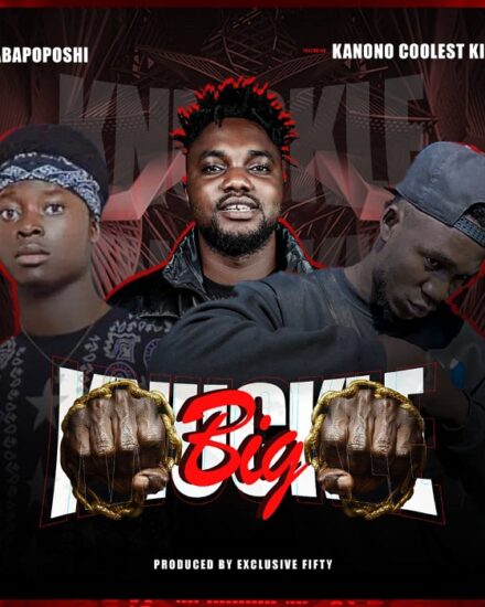 Abapoposhi ft kanono - Big Knackle (Prod By Exclusive 5ifty)