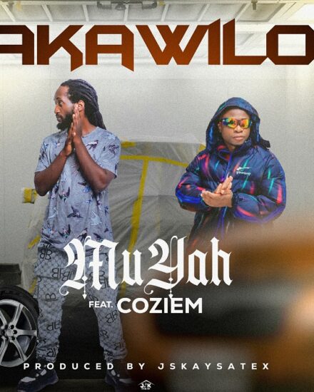 MuYah Ft. Coziem - Akawilo (Prod. By JSKAYSatex)