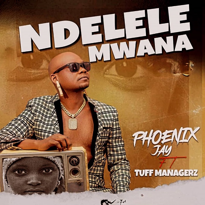 Phoenix Jay ft Tuff Managers – Ndelele Mwana