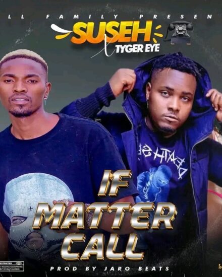 Suseh ft Tiger Eye - If matter call (Prod By JaroBeats)