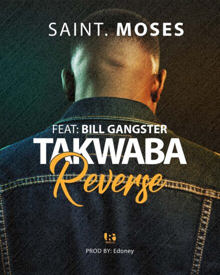Saint Moses Ft Bill Gangster Takwaba reverse [Prod-By-Edmoney]